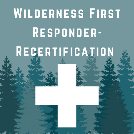 Wilderness First Responder Recertification