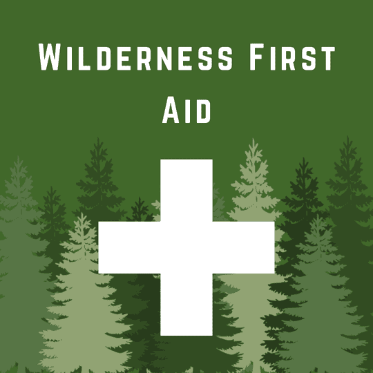 Wilderness First Aid 25’-26’